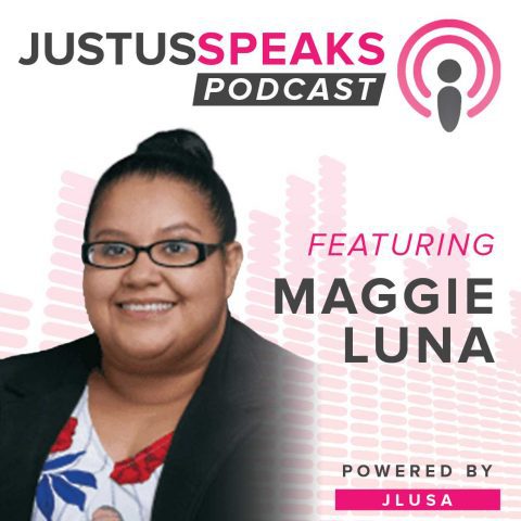 Image for post titled Maggie Luna on the JustUs Speaks Podcast