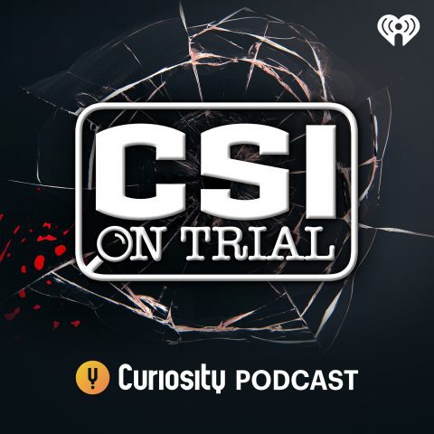 Image for post titled <em>CSI On Trial</em> Podcast Exposes Flaws in Forensics Used in Criminal Trials
