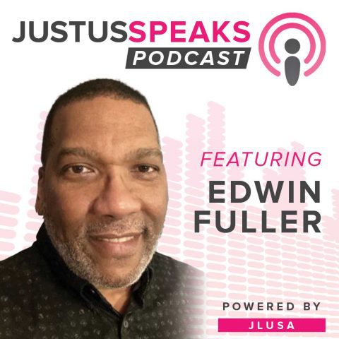 Image for post titled Edwin Fuller on the JustUs Speaks Podcast